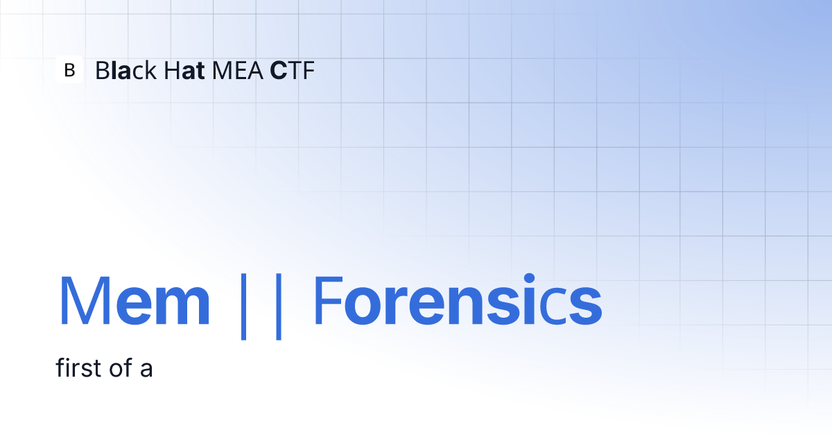 Mem Forensics Black Hat MEA CTF